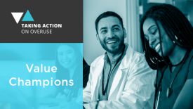 Value-Champions-Clinicians_Taking-Action-On-Overuse_op2_2col.jpg